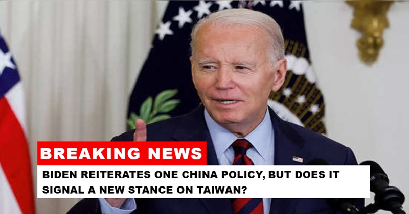 Biden Reiterates One China Policy, But Does it Signal a New Stance on Taiwan?
