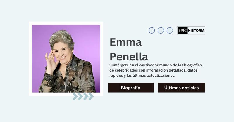 Biografía de Emma Penella: Edad, Altura, Patrimonio, Carrera y Más